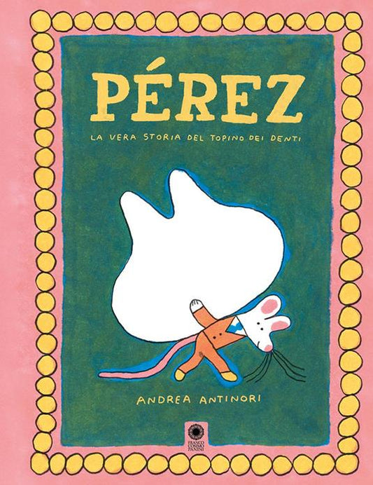 Pérez. La vera storia del topino dei denti.