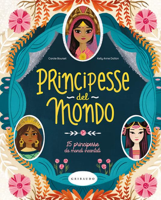 Principesse dal mondo. 15 principesse da mondi incantati.