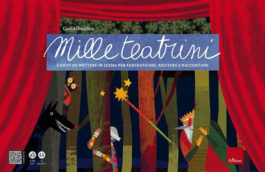 Mille teatrini. Giochi da mettere in scena per fantasticare, recitare e raccontare