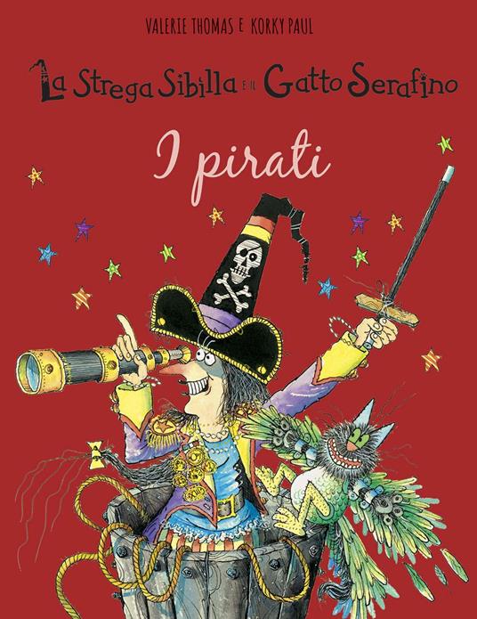 I pirati. La strega Sibilla e il gatto Serafino.