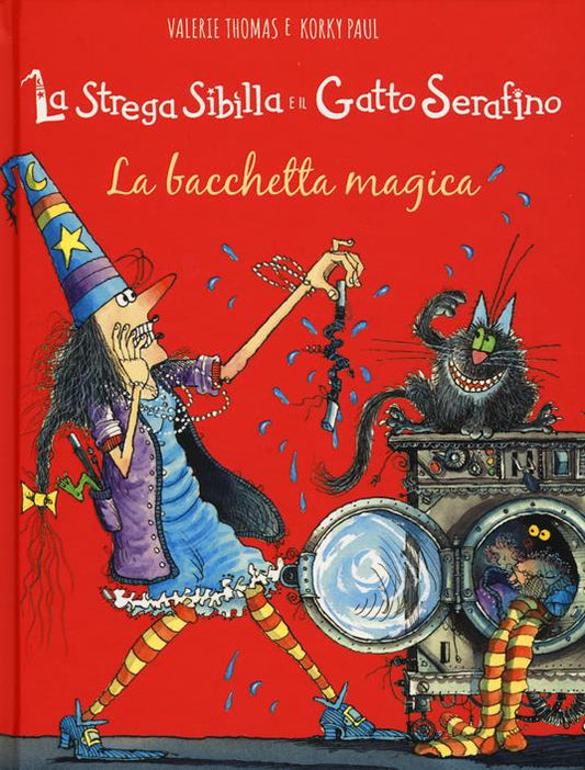 La bacchetta magica. La strega Sibilla e il gatto Serafino.