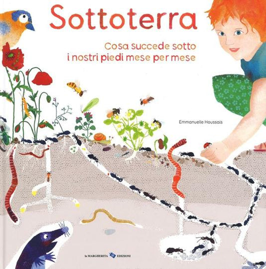 Sottoterra. Per conoscere cosa succede sotto i nostri piedi mese per mese.