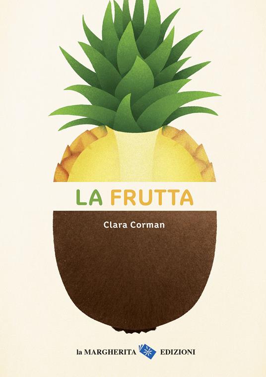 La frutta.