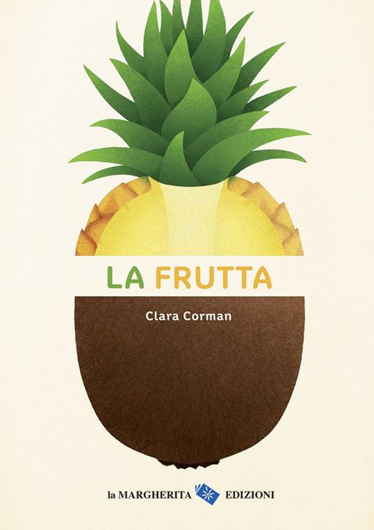 La frutta.
