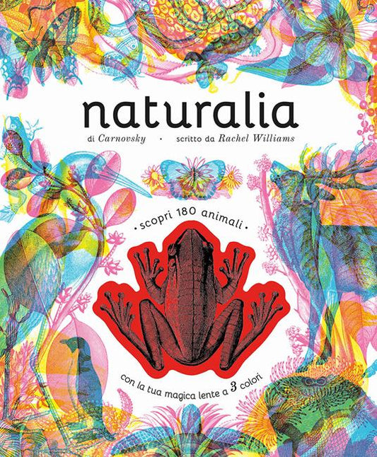 Naturalia. Scopri 180 animali con la tua magica lente a 3 colori.. Con lenti colorate