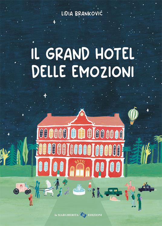 Il grand hotel delle emozioni.