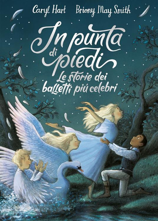 In punta di piedi. Le storie dei balletti più celebri.