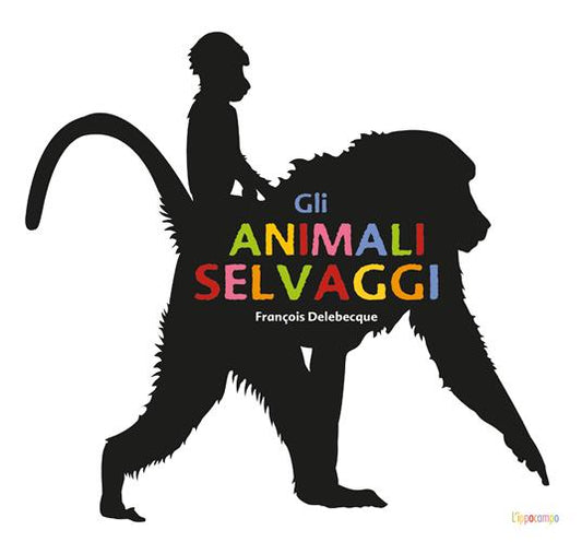 Gli animali selvaggi.