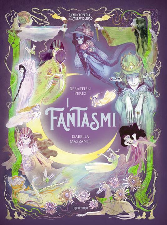 I fantasmi. L'enciclopedia del meraviglioso.