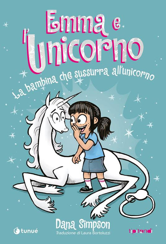 Emma e l'unicorno. La bambina che sussurra all'unicorno