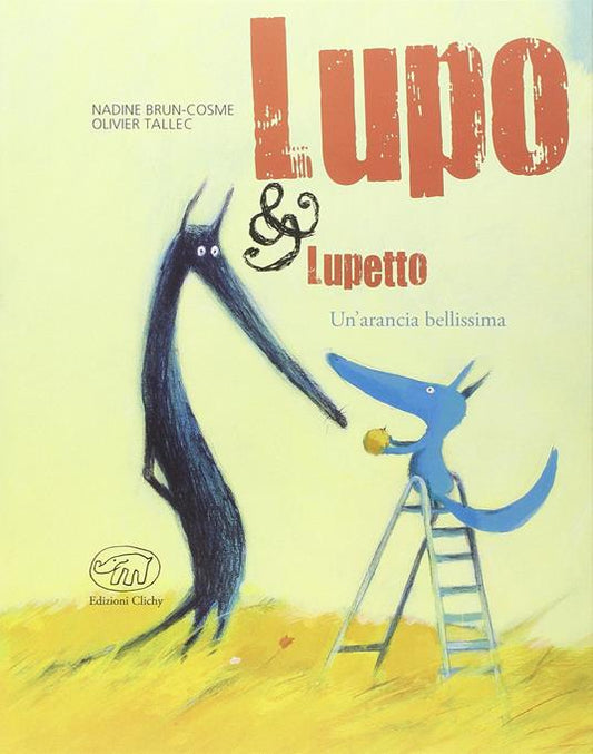 Un'arancia bellissima. Lupo & Lupetto.. Vol. 3
