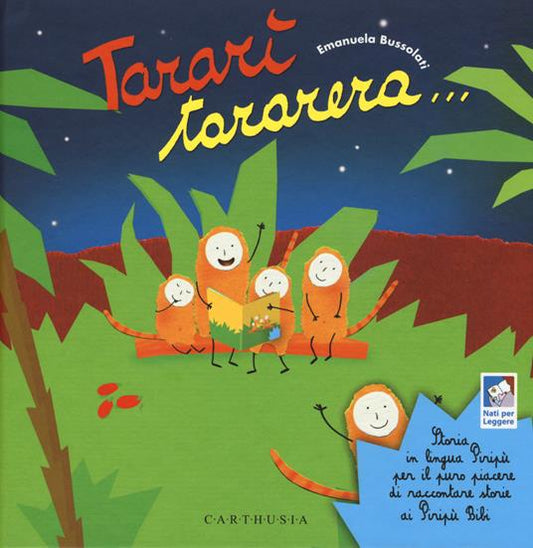 Tararì tararera... Storia in lingua Piripù per il puro piacere di raccontare storie ai Piripù Bibi.
