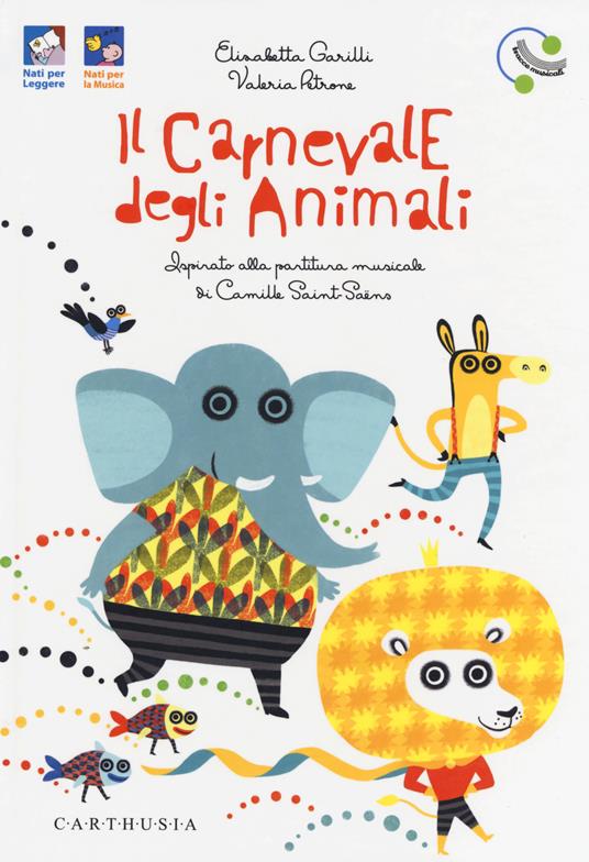 Il carnevale degli animali ispirato alla partitura musicale di Camille Saint-Saëns.. Con File audio online