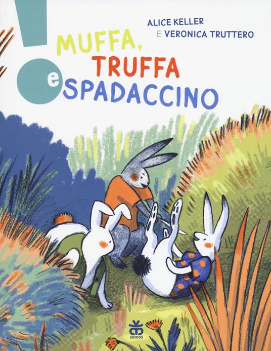 Muffa, Truffa e Spadaccino.