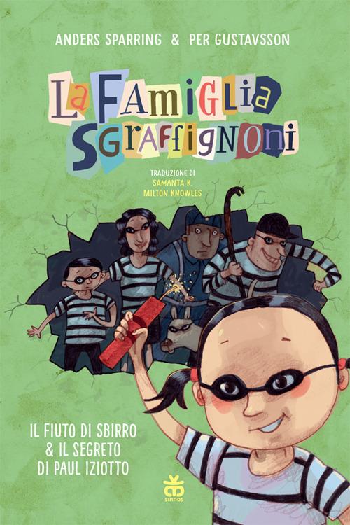 Il fiuto di Sbirro & Il segreto di Paul Iziotto. La famiglia Sgraffignoni.