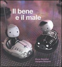 Il bene e il male.