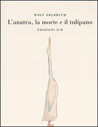 L'anatra, la morte e il tulipano