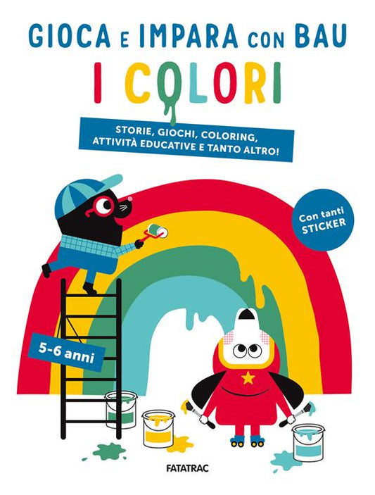 I colori. Gioca e impara con Bau.. Con Adesivi