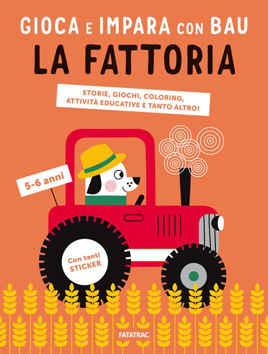 La fattoria. Gioca e impara con Bau.. Con Adesivi