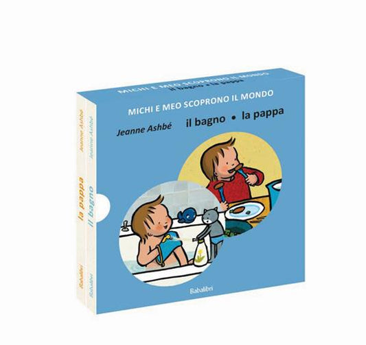 Il bagno/la pappa. Michi e Meo scoprono il mondo.