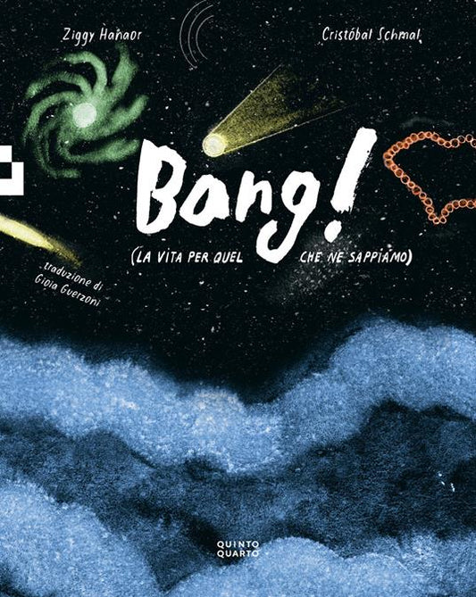 Bang! (la vita per quel che ne sappiamo)