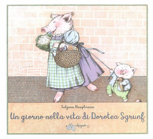 Un giorno nella vita di Dorotea Sgrunf