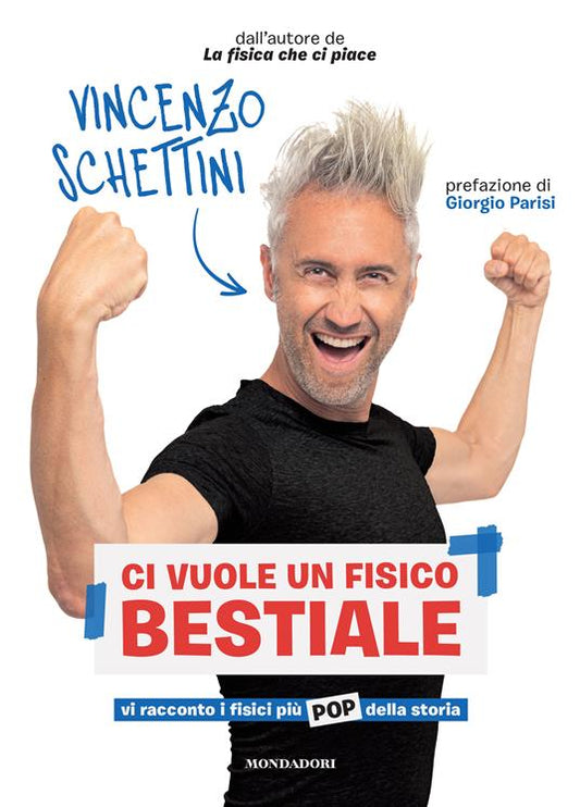 Ci vuole un fisico bestiale. Vi racconto i fisici piu? pop della storia