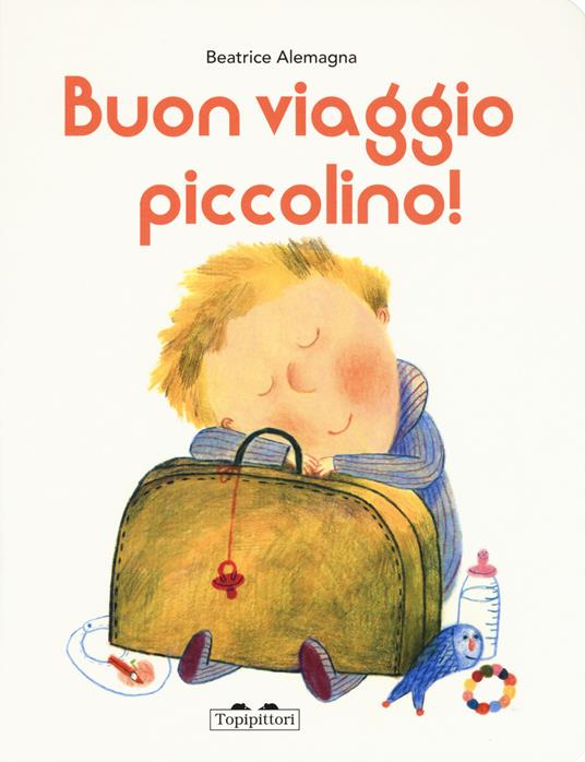 Buon viaggio piccolino.