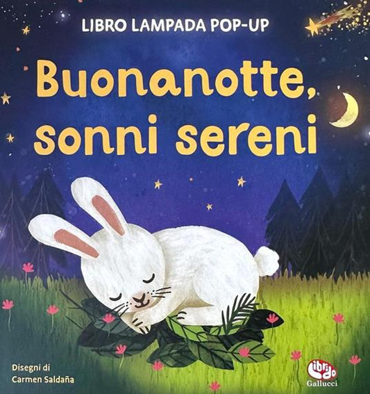 Buonanotte, sonni sereni. Libro lampada pop-up.