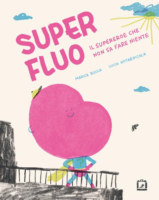 Superfluo. Il supereroe che non sa fare niente
