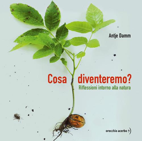 Cosa diventeremo? Riflessioni intorno alla natura