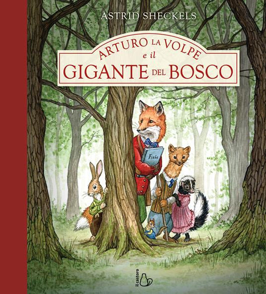 Arturo la volpe e il gigante del bosco.