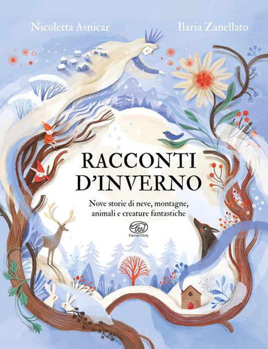 Racconti d'inverno. Nove storie di neve, montagne, animali e creature fantastiche.