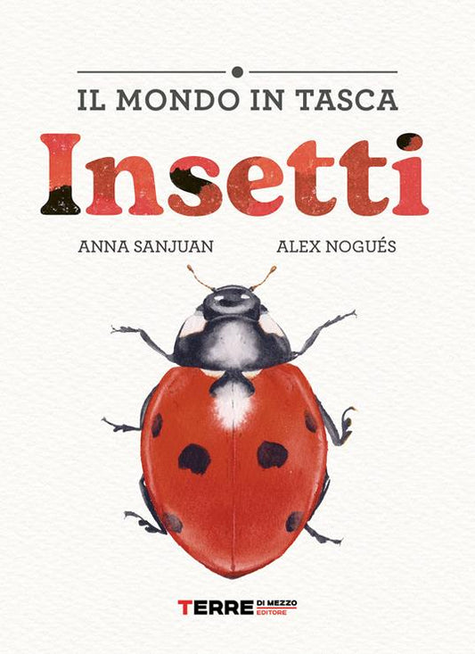 Insetti. Il mondo in tasca. Ediz. a colori