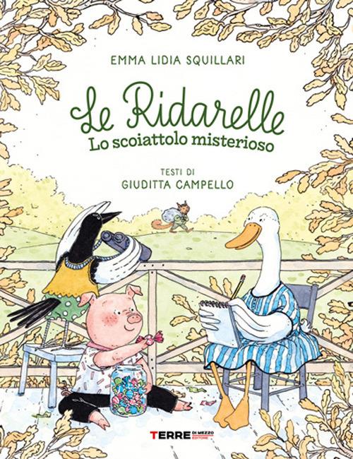 Lo scoiattolo misterioso. Le ridarelle.