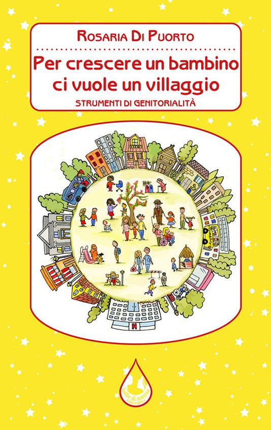 Per crescere un bambino ci vuole un villaggio. Strumenti di genitorialità