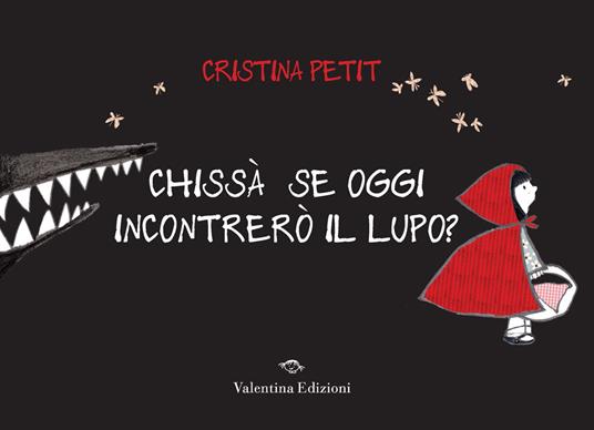 Chissà se oggi incontrerò il lupo?