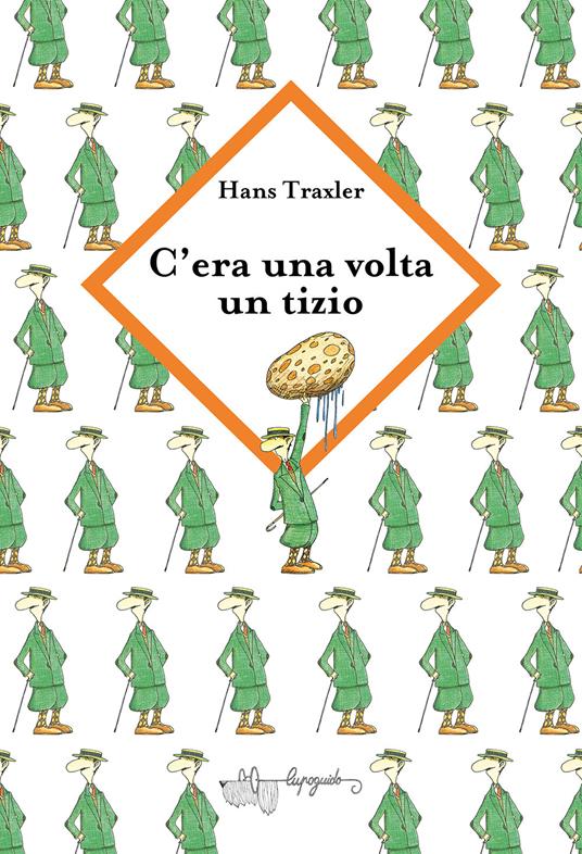 C'era una volta un tizio strano.